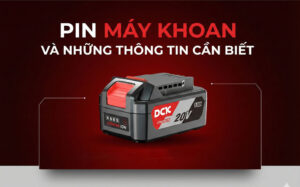 pin máy khoan và cách kiểm tra pin máy khoan cầm tay